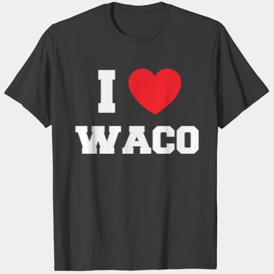 I Love Waco T-shirt