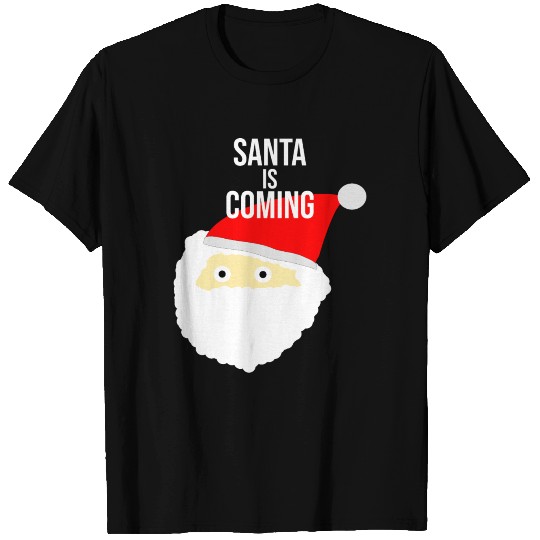 Santa is coming T-shirt