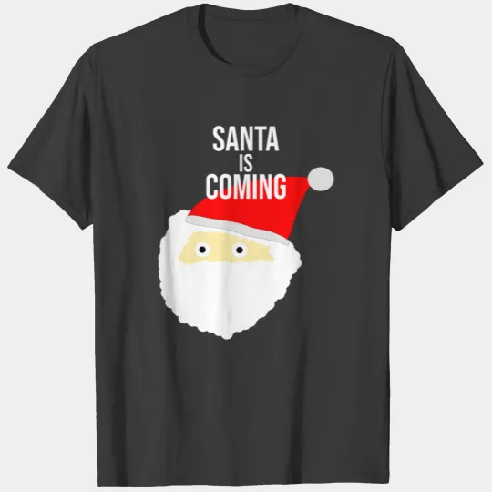 Santa is coming T-shirt