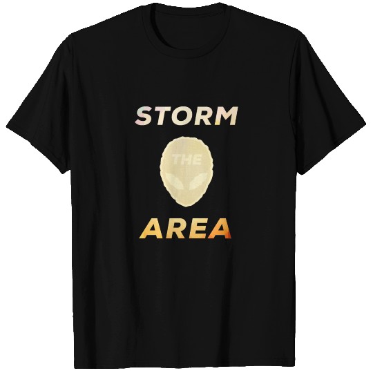 Storm The Area Alien UFO Space giftidea T-shirt
