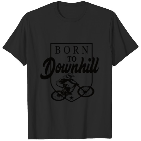 Discover Born To Downhill T-shirt