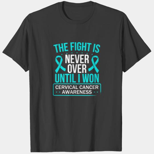 Cervical Cancer Awareness until I won Teal Ribbon T-shirt