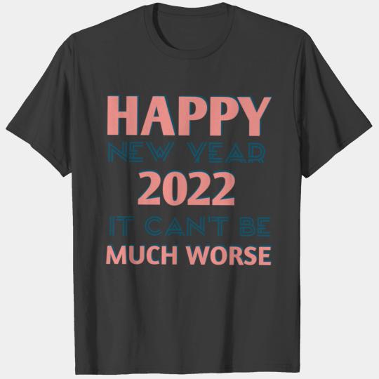 happy new year 2022 T-shirt