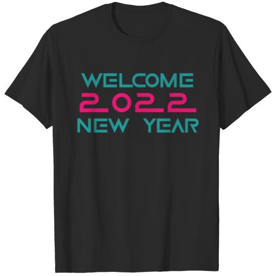 Discover Welcome New Year 2022 - happy new year 2022 T-shirt
