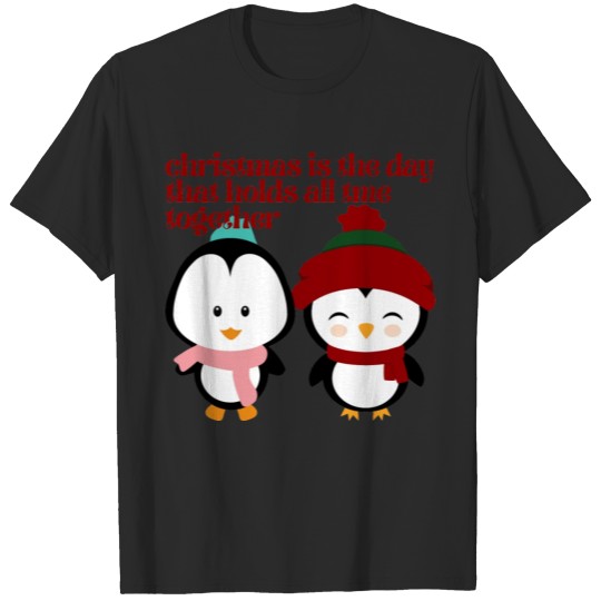 Discover CHRISTMAS IS THE DAY THAT HOLDS ALL TIME TOGETHER T-shirt