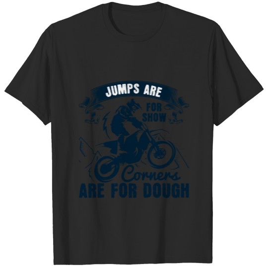 Discover Jumps are for show corners are for dough 2 T-shirt