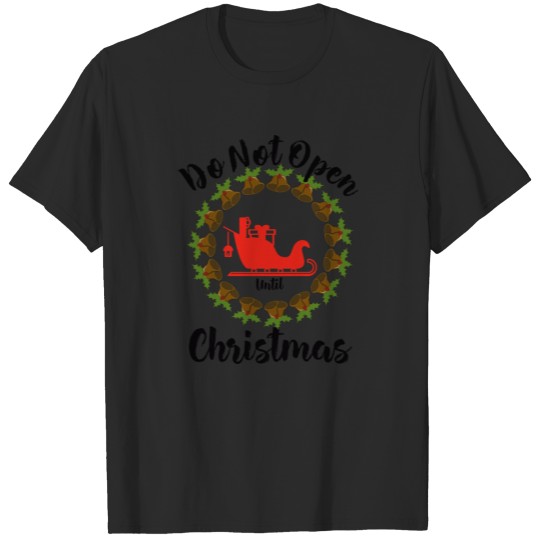 Discover Do Not Open Until Christmas - Merry Christmas T-shirt