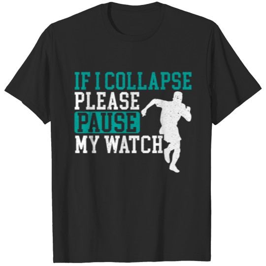 Discover If I Collapse Please Stop My Watch Funny Runner T-shirt