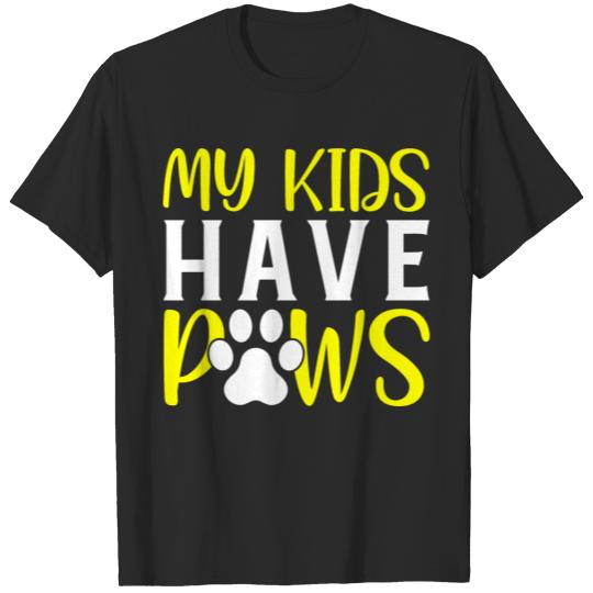 Discover my kids have paws Funny Dog Lover T-shirt