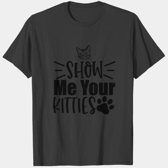 Show Me Your Kitties Christmas New Year Gift T-shirt