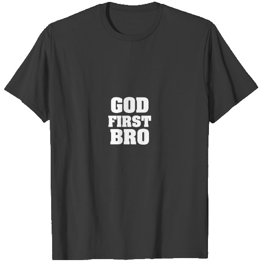 god first bro T-shirt