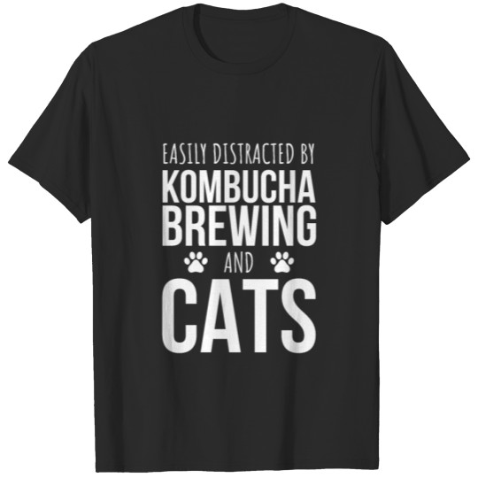 Discover Easily Distracted By Kombucha Brewing And Cats T-shirt
