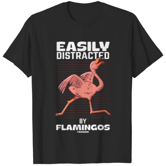 Discover Easily Distracted By Flamingos T-shirt