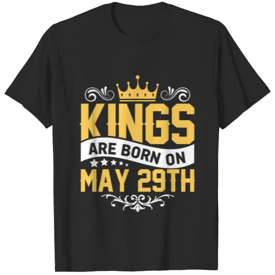 Discover Kings are Born on May 29th Birthday on May 29 Men T-shirt