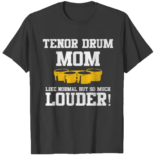 Marching Band Tenor Drum Mom Funny T-shirt
