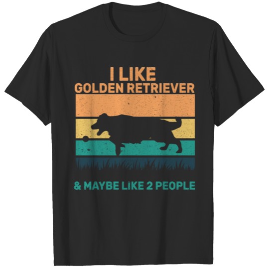 Discover Like My Golden Retriever Maybe Like 2 People 1 T-shirt