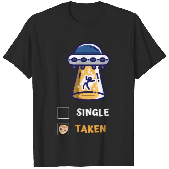 single or taken alien T-shirt