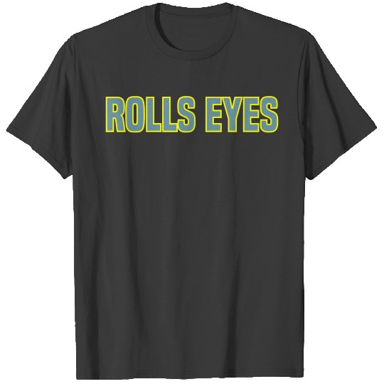 Discover Rolls Eyes Cool hipster T-shirt