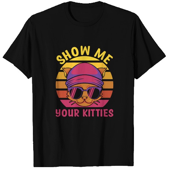 Show Me Your Kitties T-shirt