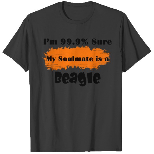 MY SOULMATE IS A BEAGLE T-shirt