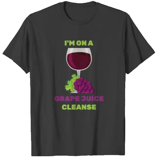 Fasting - I'm On A Grape Juice Cleanse - Fruits - T-shirt
