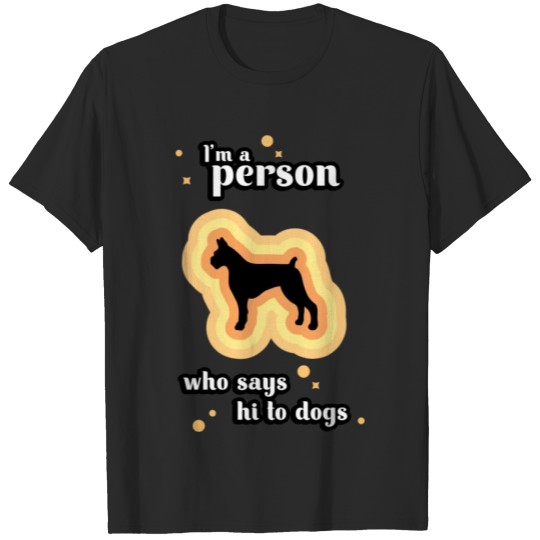 Discover I'm A Person Who Says Hi to Dogs T-shirt