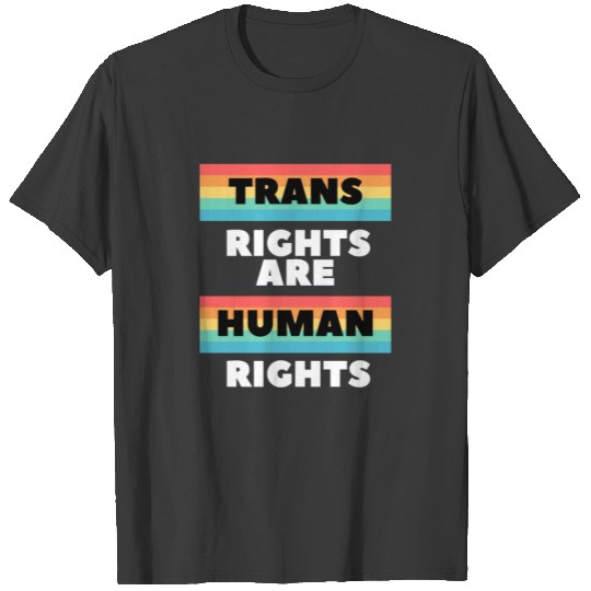 Trans Rights are Human Rights Transgender LGBTQ Gi T-shirt