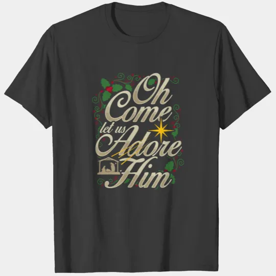 Oh Come Let Us Adore Him Jesus Christmas Shirt Lon T-shirt
