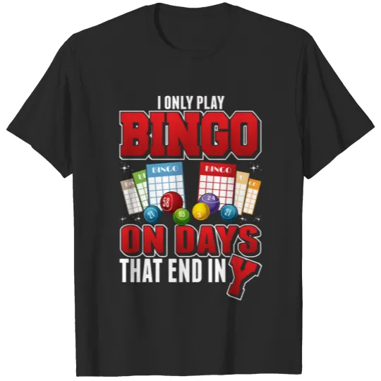 Discover Bingo Addict Humor Funny Bingo Player T-shirt