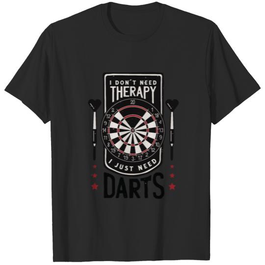 Discover Funny Dart Dartboard Player Saying I Just Need T-shirt