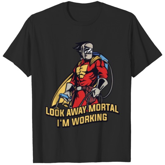 Discover Look Away Mortal I'm Working Funny Welding Gift T-shirt