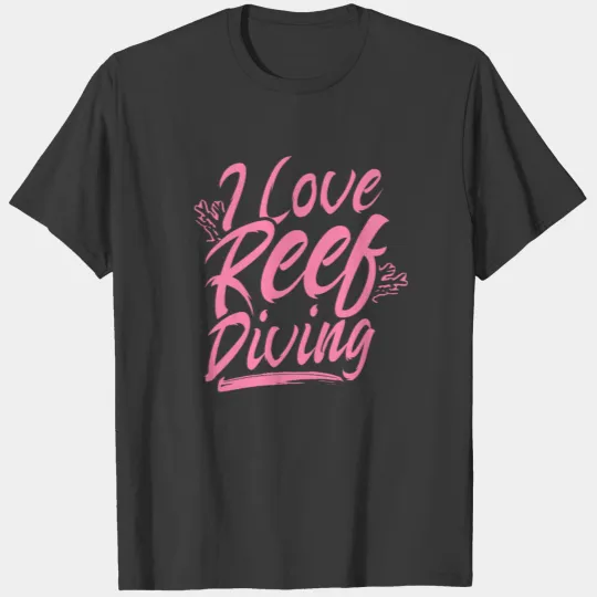 Discover I Love Reef Diving Mom Dive Reef Diver Reefs T-shirt
