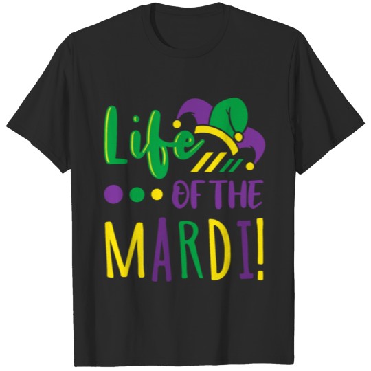Discover Life Of The Mardi! T-shirt