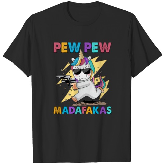 Unicorn Pew Pew Madafakas Funny Unicorn Shirt, Uni T-shirt