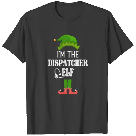 I AM the dispatcher elf T-shirt