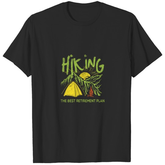 Discover Hiking Hiking The Best Retirement Plan T-shirt