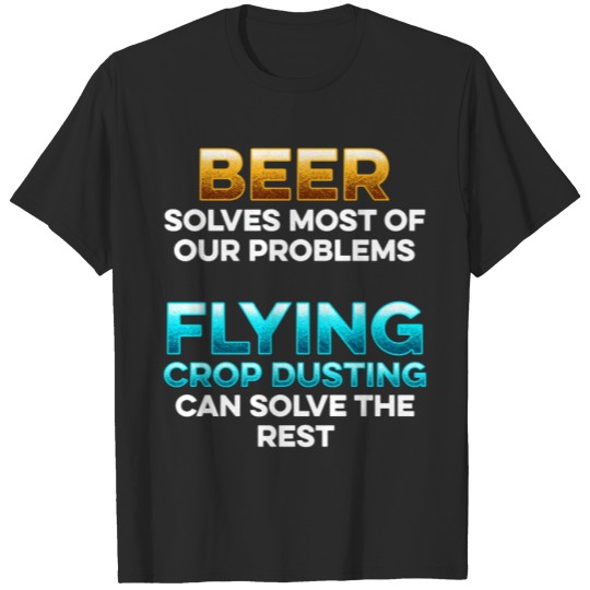 Discover Crop Duster Pilot Beer Dusting Agricultural T-shirt