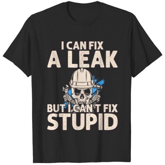 Discover I can fix a leak T-shirt