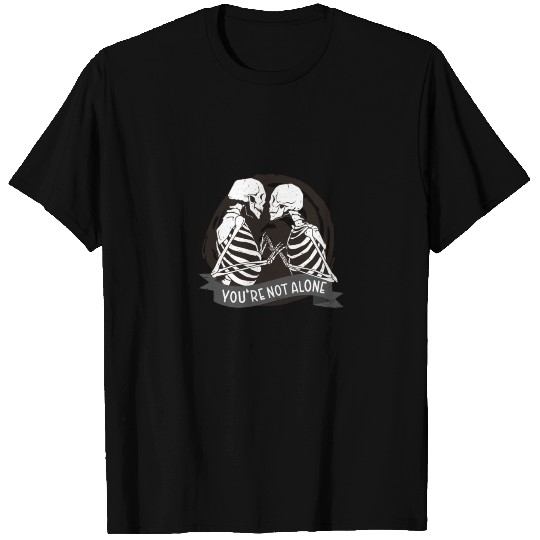 Skeleton Couple You Are Not Alone T-shirt