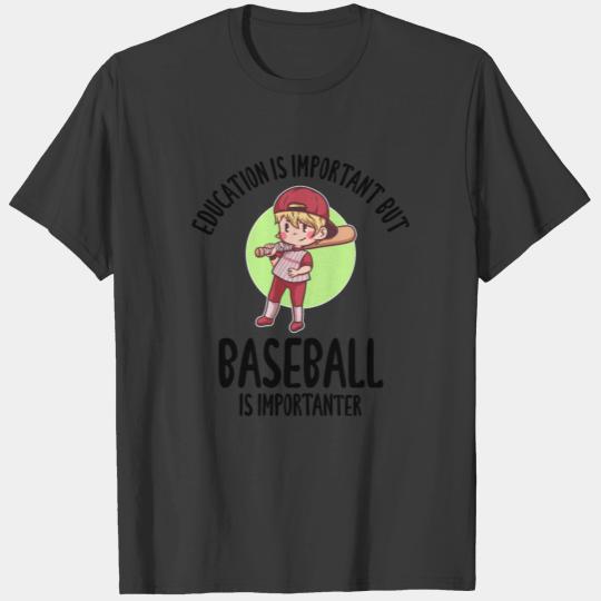 Education Is Important But Baseball T-shirt