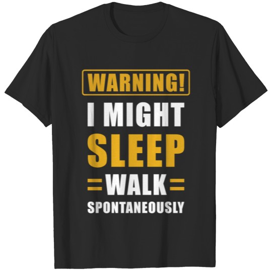 Discover Sleepwalker Saying Funny T-shirt
