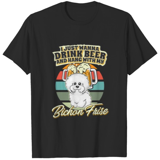 Discover Drink Beer And Hang With My Bichon Frise T-shirt