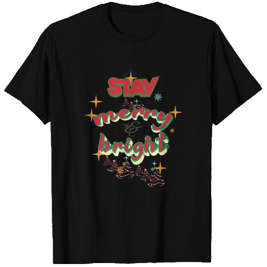 Stay merry and bright Christmas XMas T-shirt