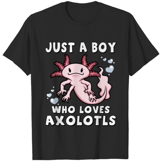 Discover Just a boy who loves axolotls T-shirt