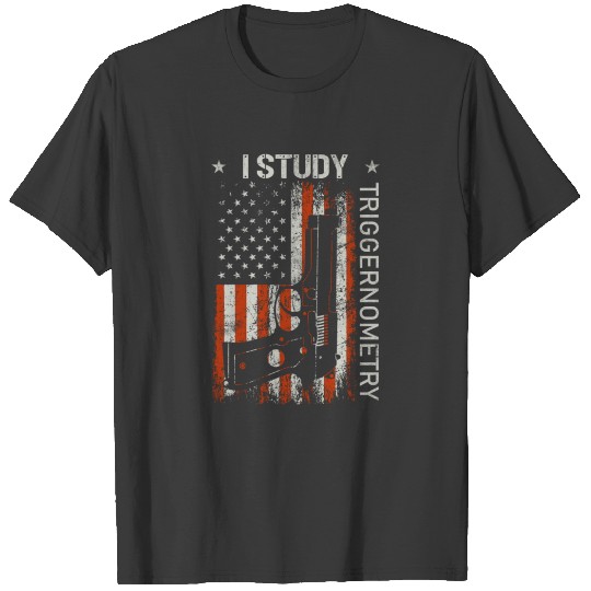 I Study Triggernometry Gun American Flag T-shirt