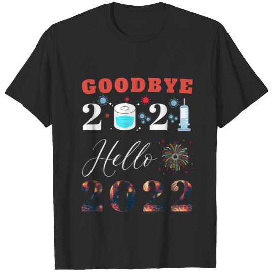 Discover Goodbye 2021 Hello 2022 happy new year wishes T-shirt