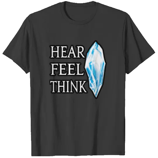 Hear Feel Think - The Mother Crystal of the World T-shirt