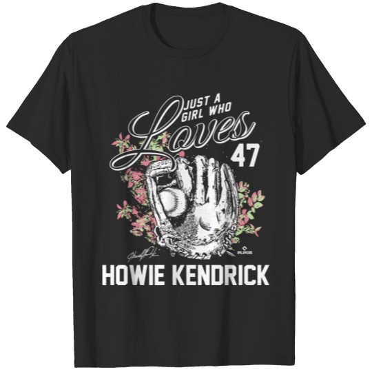 Discover Just A Girl Who Loves Howie Kendrick T-shirt