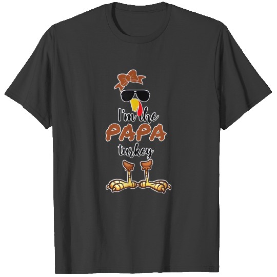 I'm The Papa Turkey T-shirt