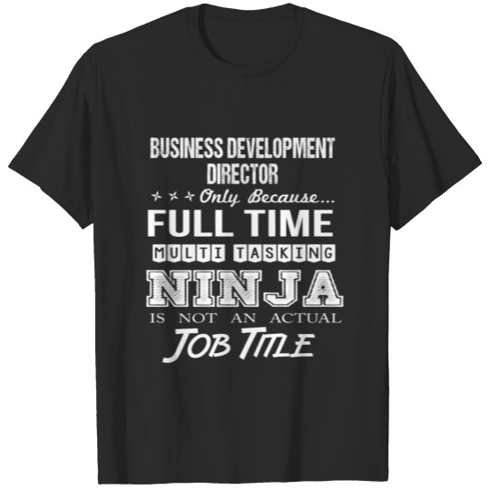 Discover Business Development Director T Shirt - Multitaski T-shirt